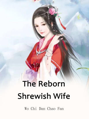 The Reborn Shrewish Wife